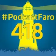 PodcastFaro - SOLO FALTA METERLA (Programa 418)