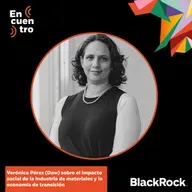 S5E11: Verónica Pérez (Dow) sobre el impacto social de la industria de materiales y la economía de transición