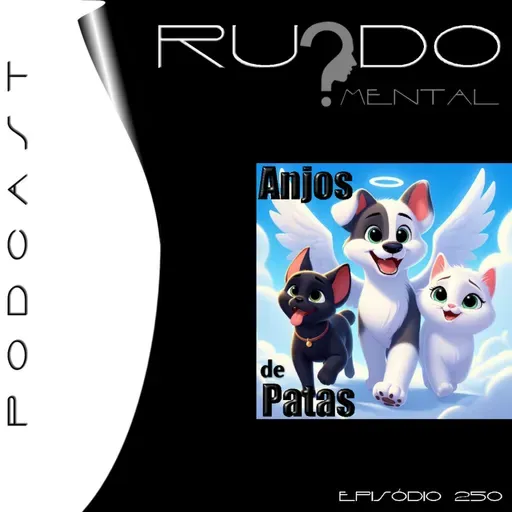 #250 - Anjos de Patas