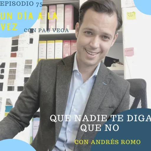 T5 Episodio 75: Que Nadie te diga que No con Andrés Romo 