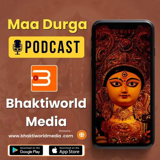Maa Durga Podcast - Bhaktiworld Media Podcasts- Devotional Podcast