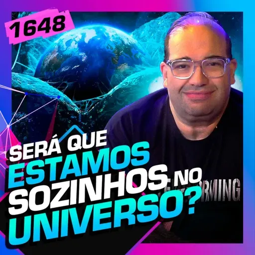 1648 - SERÁ QUE ESTAMOS SOZINHOS NO UNIVERSO?: SÉRGIO SACANI