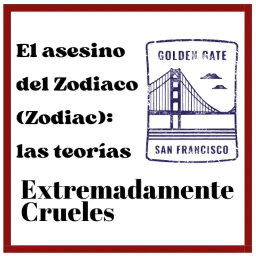 Extremadamente Crueles - Especial Verano 2025 - El asesino del Zodiaco (Zodiac) 2: las teorías