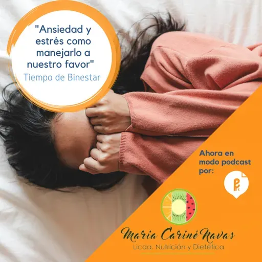 Tiempodebienestarfm "Ansiedad y estrés como manejarlo a nuestro favor"