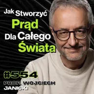 #554 Największe Zagrożenie o Którym Się Nie Mówi, Problem Ropy Naftowej - prof. Wojciech Janicki