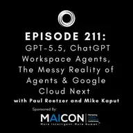 #211: GPT-5.5, ChatGPT Workspace Agents, The Messy Reality of Agents & Google Cloud Next