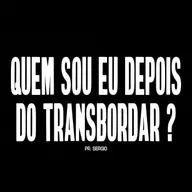 QUEM SOU EU DEPOIS DO TRANSBORDAR?