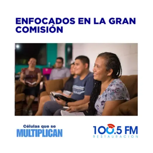 CÉLULAS QUE SE MULTIPLICAN - Enfocados en la Gran Comisión