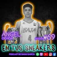 #069. ÁNGEL OCHOA - Seguir trabajando duro y no rendirme.