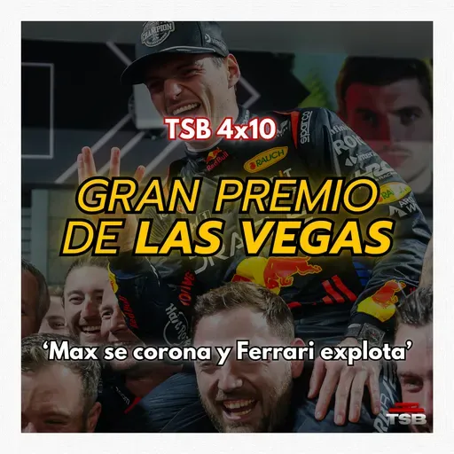¿EL MEJOR MUNDIAL DE VERSTAPPEN? ¿QUÉ LE FALTA A NORRIS PARA GANAR? I TSB 4X10 GP LAS VEGAS