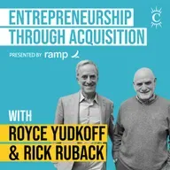Royce Yudkoff & Rick Ruback - Entrepreneurship Through Acquisition - [Invest Like the Best, EP.423]