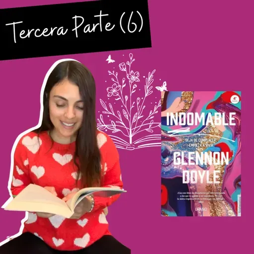 LIBRO | Indomable | Tercera Parte (6)