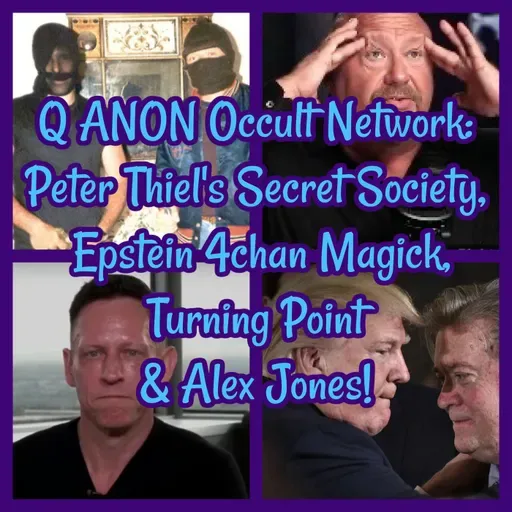 Q ANON Occult Network: Peter Thiel's Secret Society, Epstein 4chan Magick, Turning Point & Alex Jones! BONUS