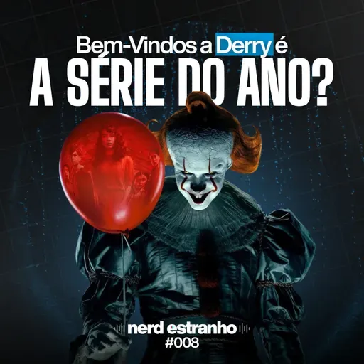 008 - It: Bem Vindos a Derry: A serie do ano?