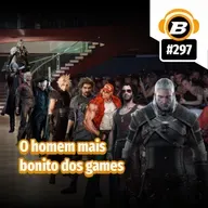 BlastCast #297 – O homem mais bonito dos games