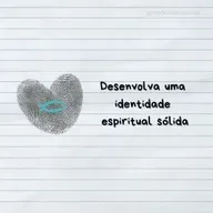 Desenvolva uma identidade espiritual sólida