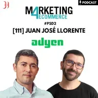 PSD2: evoluciones pendientes y excepciones a la doble autenticación en eCommerce, con Juanjo Llorente (Adyen) [111]