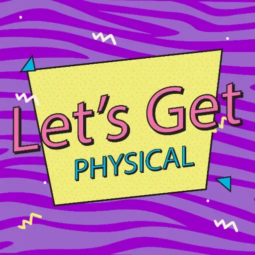 Let's get Physical con Carla Hermann y  Jerónimo Maze, 12 de mayo del 2025