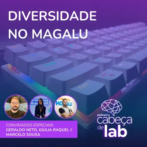 DIVERSIDADE NO MAGALU - GRUPOS DE AFINIDADE #04 – DIVERSIFICA