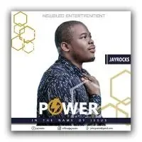 Power In The Name Of Jesus - Jayrocks