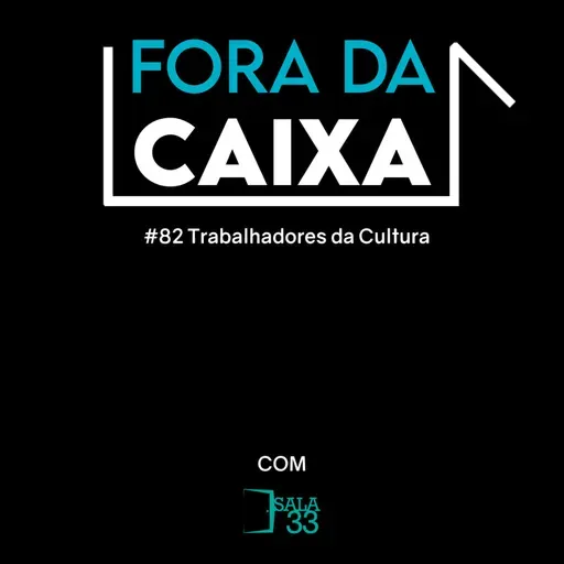 #82: Trabalhadores da Cultura