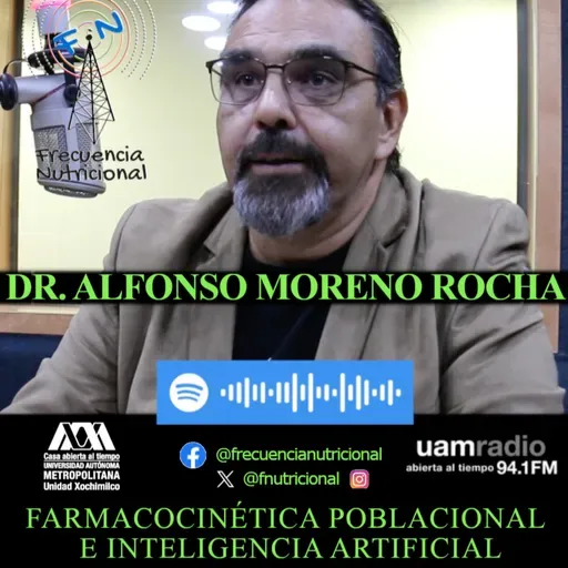 TEMA: Farmacocinética poblacional e inteligencia artificial INVITADO: Dr. Alfonso Moreno Rocha PROGRAMA: 542