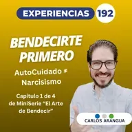 Bendecirte Primero: Autocuidado Sagrado ≠ Narcisismo — El Arte de Bendecir Experiencias 192