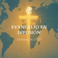 "Evangelio en difusión" Romanos 16:21-27 | Hno. Ariel Moreno