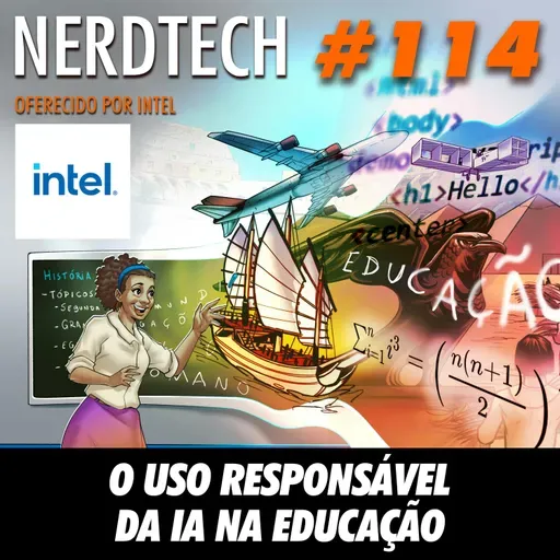 NerdTech 114 - O Uso Responsável da IA na Educação
