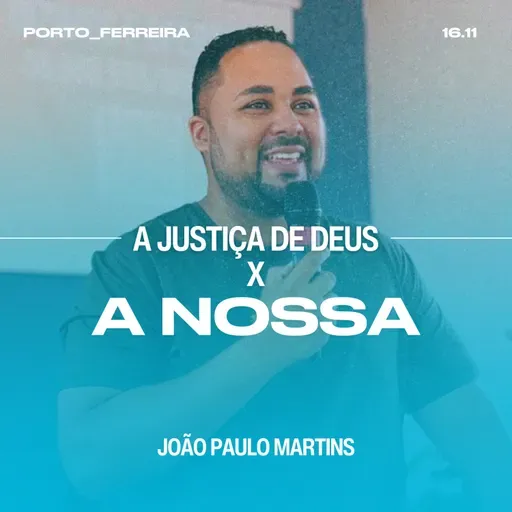 A Justiça de Deus X a Nossa - João Paulo Martins