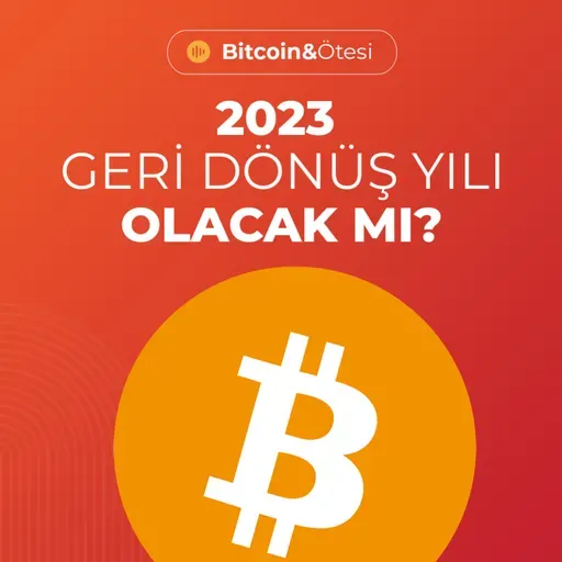 2023 Bitcoin için Geri Dönüş Yılı Olacak mı?
