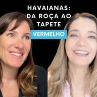 Havaianas Episódio 1: A História das Havaianas: De Café a Hollywood