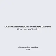 Compreendendo a vontade de Deus - Ricardo de Oliveira