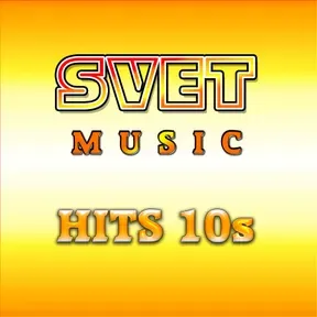 SVET MUSIC - HITS 10s