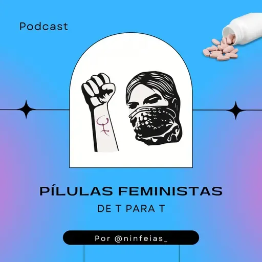 DE T PARA T Entrevista: Transgeneridade e Mercado de Trabalho - Pílulas FEminIstAS 2022# Ep.11