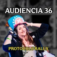 #202 - AUDIENCIA #36 CON @ProtocoloRalux | Conexión Levely