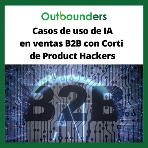 Casos de uso de IA en ventas B2B con Corti de Product Hackers