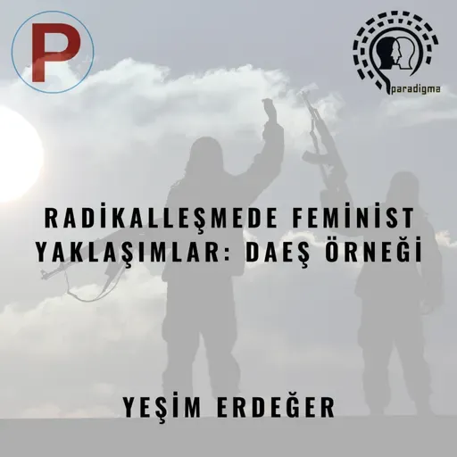 Radikalleşmede Feminist Yaklaşımlar: DAEŞ Örneği
