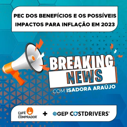 PEC dos Benefícios e os Possíveis Impactos para Inflação em 2023