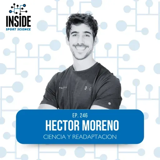#246 Hector Moreno | Ciencia y Readaptación