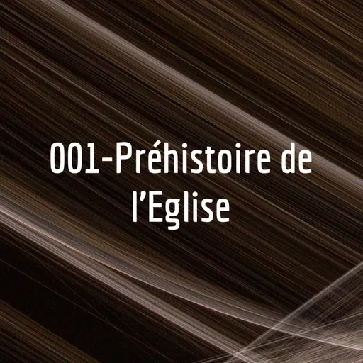 HE001 - Préhistoire de l'Eglise - Contexte général 1
