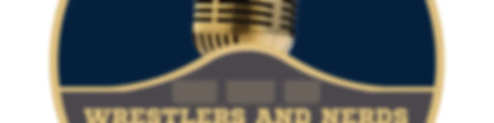 Wrestlers and Nerds Podcast