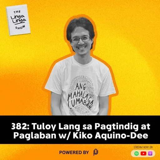 382: Tuloy Lang sa Pagtindig at Paglaban w/ Kiko Aquino-Dee