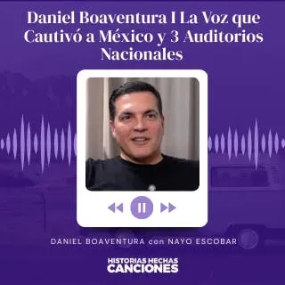 486. Daniel Boaventura I La Voz que Cautivó a México y 3 Auditorios Nacionales - Entrevista Nayo Escobar