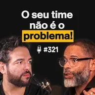 Como ENGAJAR COLABORADORES da equipe em 12 PASSOS INFALÍVEIS! | Podcast EAG #321