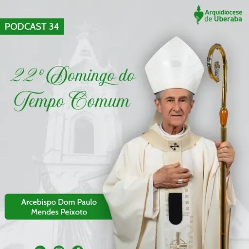Dom Paulo #34 - 22º Domingo do Tempo Comum 31/08/25