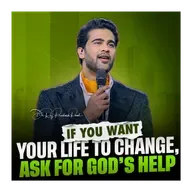 If you want your life to change, ask for God’s help