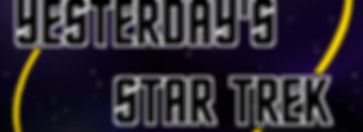 Yesterday’s Star Trek