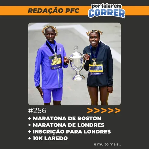 Redação PFC 256 - Tempos históricos na Maratona de Boston e expectativa para a Maratona de Londres