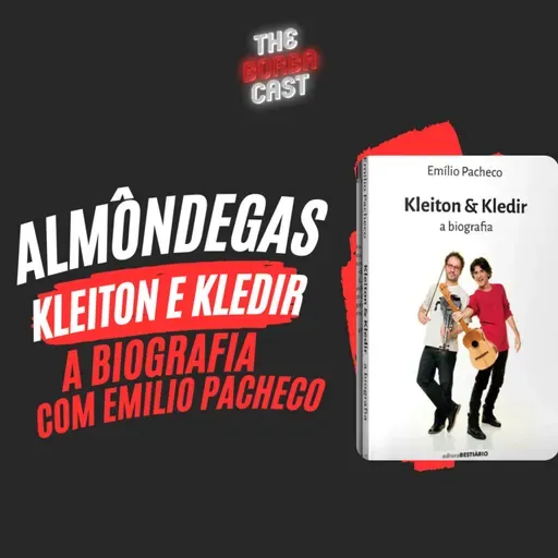 [EP062] CONVIDADO: EMILIO PACHECO (Kleiton & Kledir, a biografia) [2023-03-24]